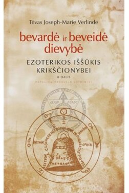 Bevardė ir beveidė dievybė. Ezoterikos iššūkis krikščionybei II dalis