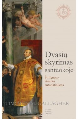 Dvasių skyrimas santuokoje: Šv. Ignaco išmintis sutuoktiniams