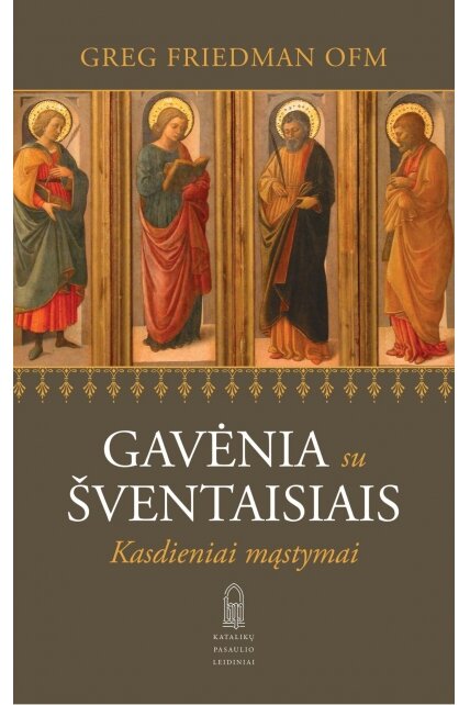 Gavėnia su šventaisiais: kasdieniai mąstymai