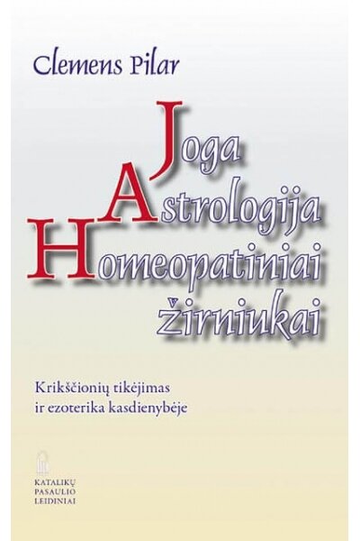 Joga. Astrologija. Homeopatiniai žirniukai