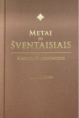 Metai su šventaisiais: kasdienės meditacijos