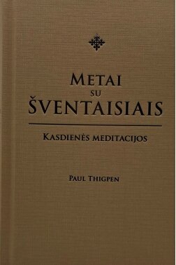 Metai su šventaisiais: kasdienės meditacijos