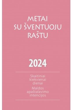 Metai su Šventuoju Raštu 2024: Skaitiniai kiekvienai dienai. Maldos apaštalavimo intencijos