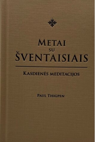 Metai su šventaisiais: kasdienės meditacijos