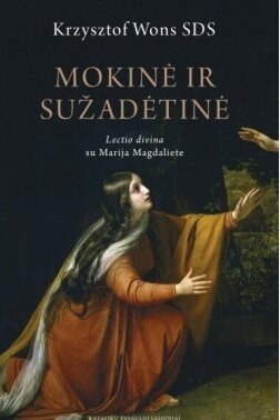 Mokinė ir sužadėtinė: Lectio divina su Marija Magdaliete