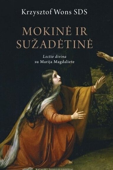 Mokinė ir sužadėtinė: Lectio divina su Marija Magdaliete