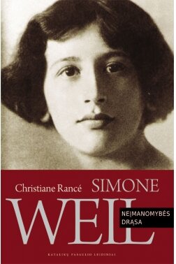 Simone Weil: neįmanomybės drąsa