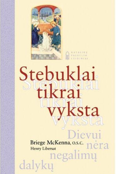 Stebuklai tikrai vyksta